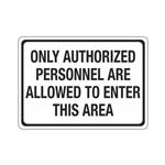 Only Authorized Personnel Are Allowed To Enter This Area Sign